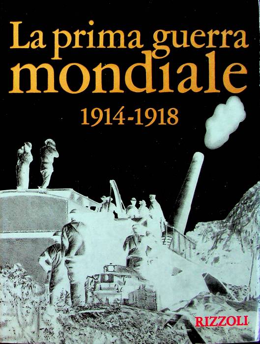 La prima guerra mondiale 1914-1918.