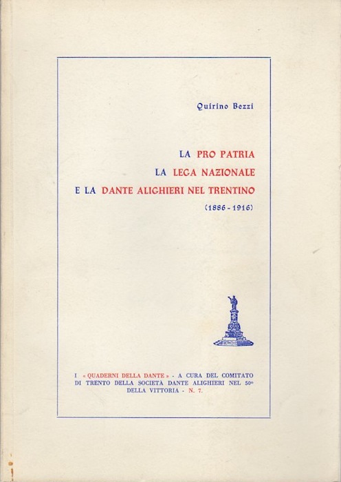 La Pro Patria, la Lega Nazionale e la Dante Alighieri …