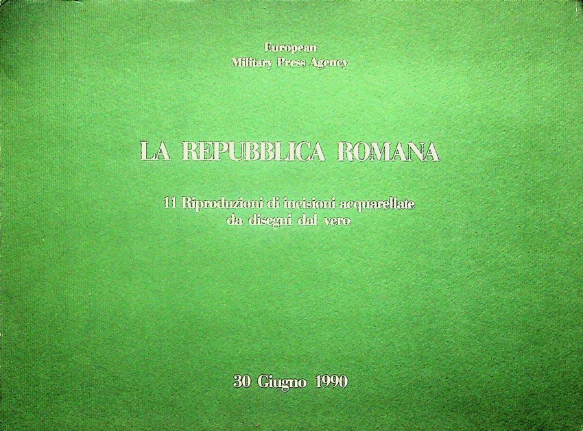 La Repubblica romana: 11 riproduzioni di incisioni acquarellate da disegni …