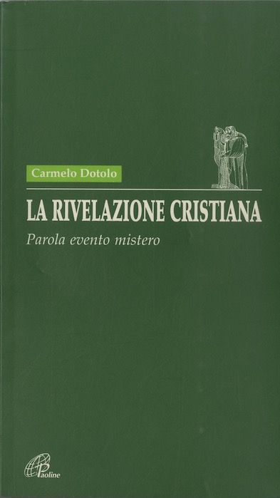 La rivelazione cristiana: parola evento mistero.
