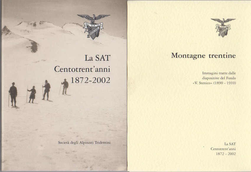 La SAT centotrent'anni 1872-2002: pubblicazione celebrativa del centotrentesimo di fondazione …