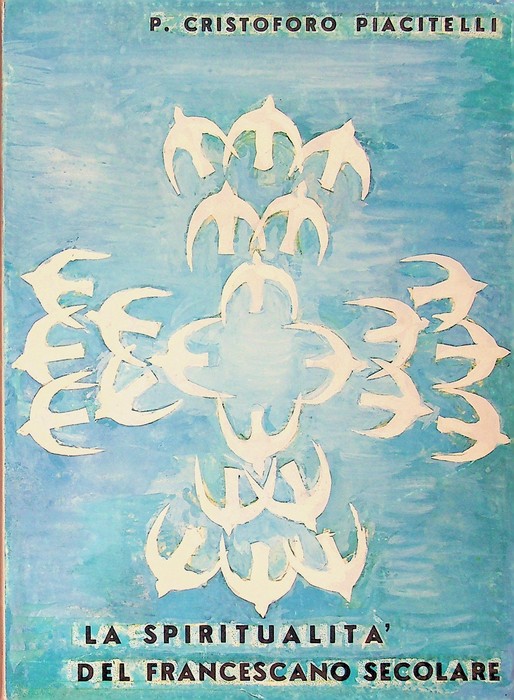 La spiritualitÃ del francescano secolare.