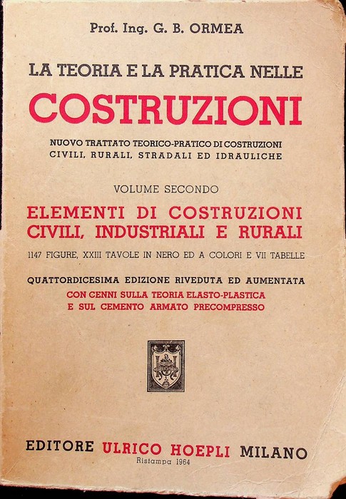 La teoria e la pratica nelle costruzioni: VOLUME SECONDO: Elementi …