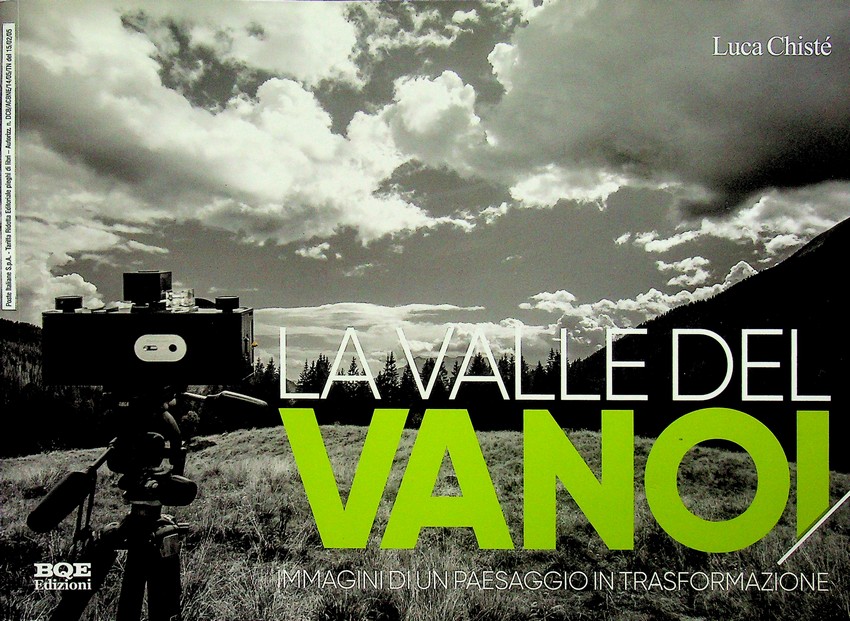 La valle del Vanoi: immagini di un paesaggio in trasformazione.