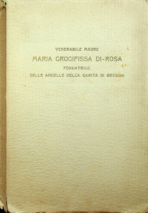 La venerabile Madre Maria crocifissa di Rosa, fondatrice delle ancelle …