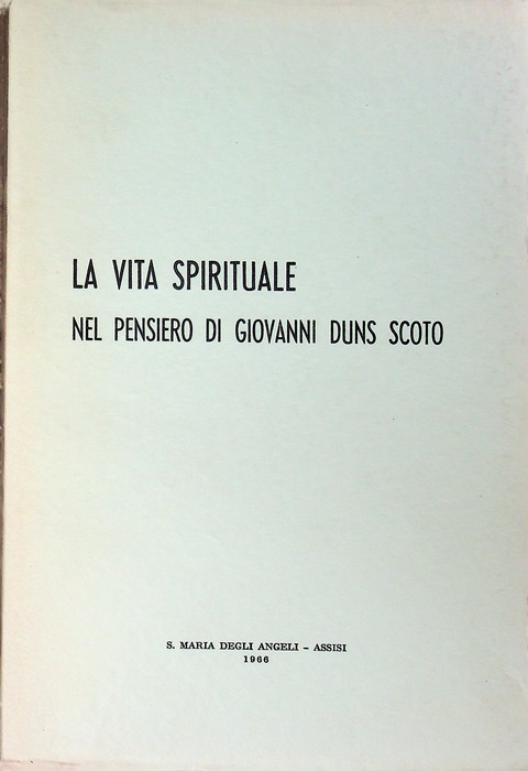 La vita spirituale nel pensiero di Giovanni Duns Scoto.