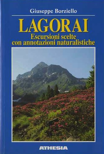 Lagorai: escursioni scelte con annotazioni naturalistiche.