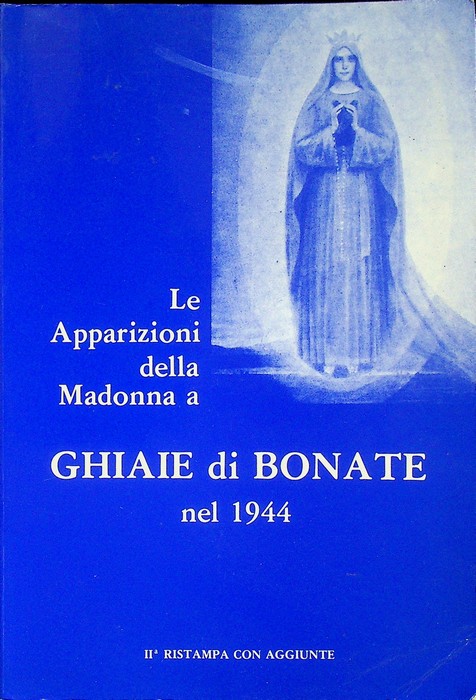 Le apparizioni della Madonna a Ghiaie di Bonate nel 1944.