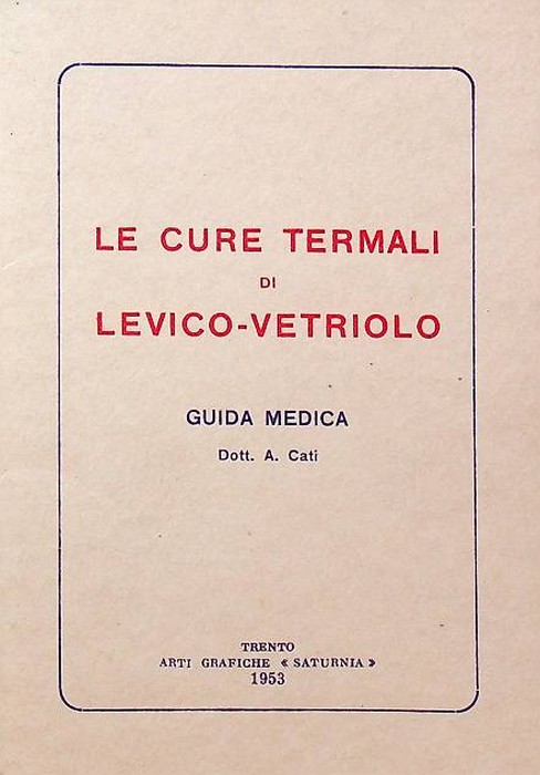 Le cure termali di Levico-Vetriolo: guida medica.