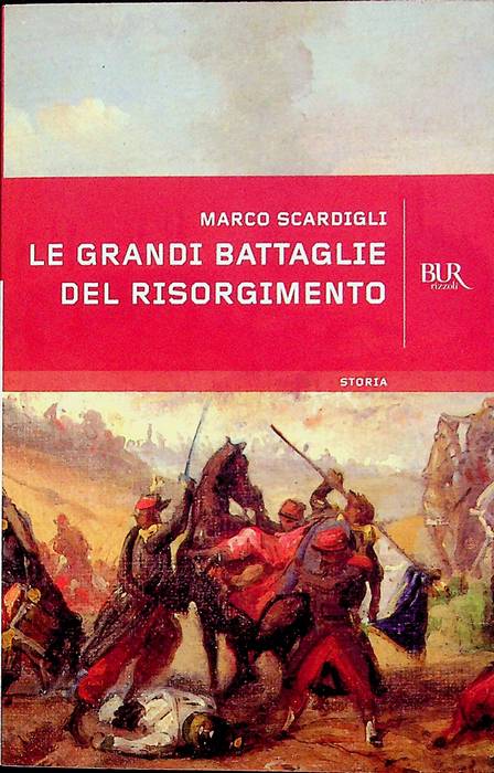 Le grandi battaglie del Risorgimento.