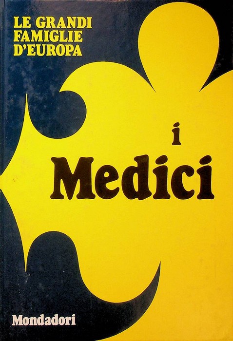 Le grandi famiglie d'Europa: vol. 5: I Medici.