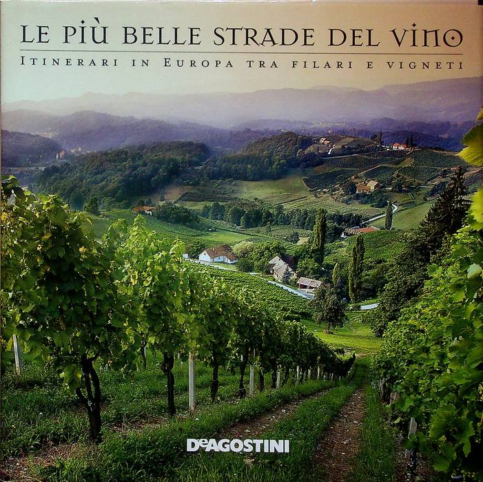Le piÃ¹ belle strade del vino: itinerari in Europa tra …