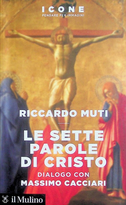 Le sette parole di Cristo: dialogo con Massimo Cacciari.