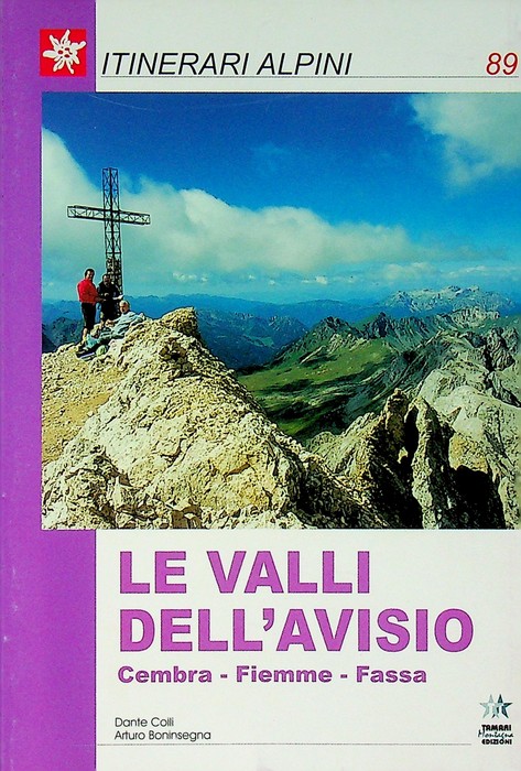Le Valli dell'Avisio: Cembra, Fiemme, Fassa.