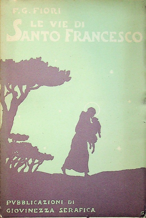 Le vie di santo Francesco: novellette per i fratini serafici.
