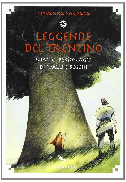 Leggende del Trentino: magici personaggi di valli e boschi.