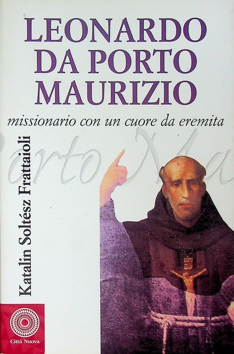 Leonardo da Porto Maurizio: missionario con un cuore da eremita.