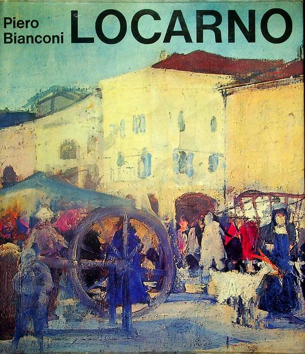 Locarno: di ieri e d'oggi.