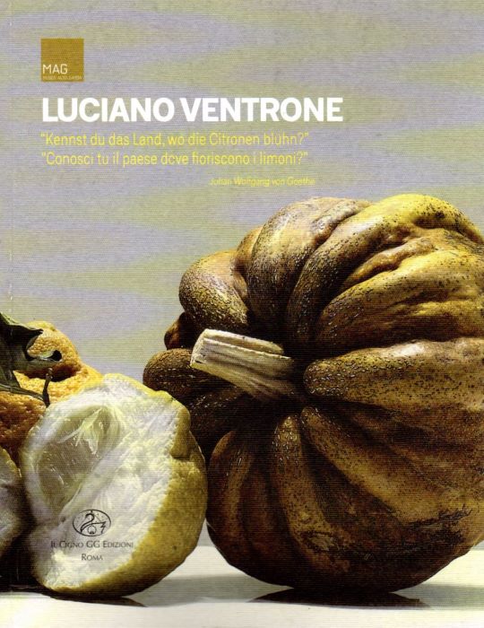 Luciano Ventrone: Kennst du das Land, wo die Citronen blÃ¼hn? …