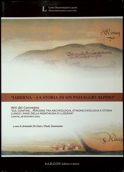 Luserna: la storia di un paesaggio alpino: atti del Convegno …