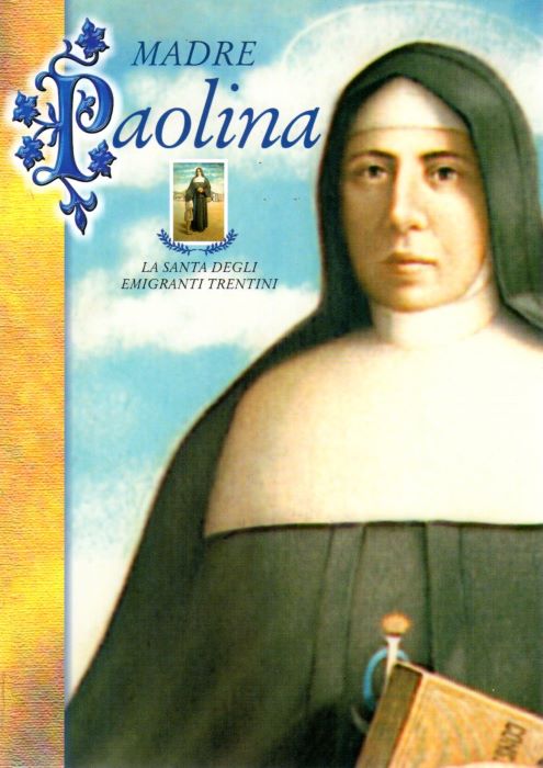 Madre Paolina: la santa degli emigranti trentini.