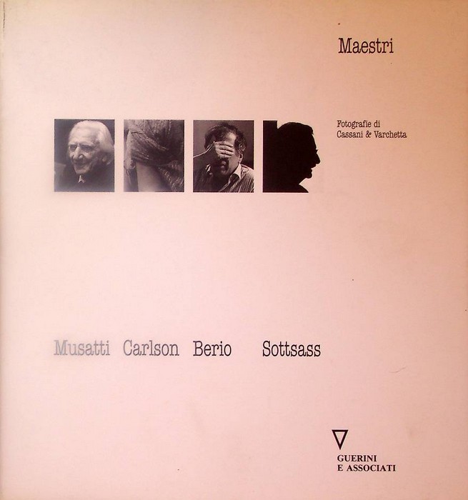 Maestri: Musatti, Carlson, Berio, Sottsass.
