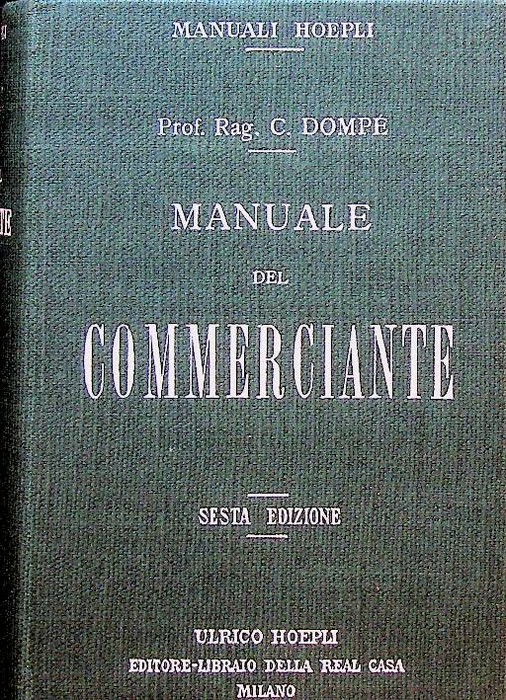 Manuale del commerciante ad uso della gente di commercio e …