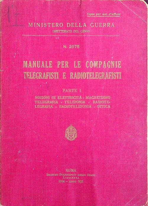 Manuale per le compagnie telegrafisti e radiotelegrafisti: Parte I. Nozioni …