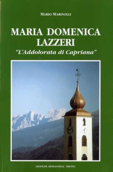 Maria Domenica Lazzeri: l'addolorata di Capriana 1815-1848.