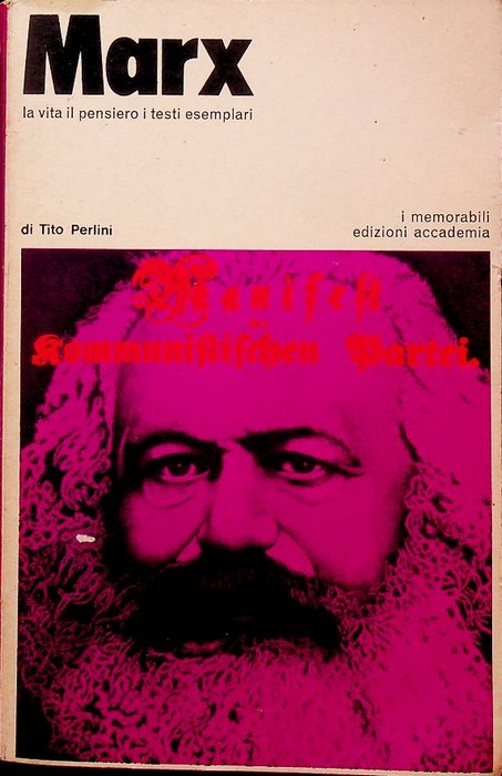 Marx: la vita, il pensiero, i testi esemplari.