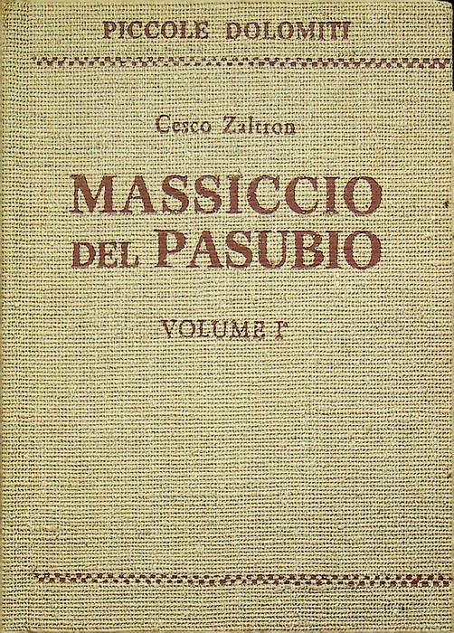 Massiccio del Pasubio: guida escursionistico alpinistica: Volume I - Ia …