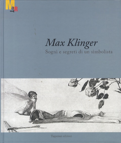 Max Klinger: sogni e segreti di un simbolista.