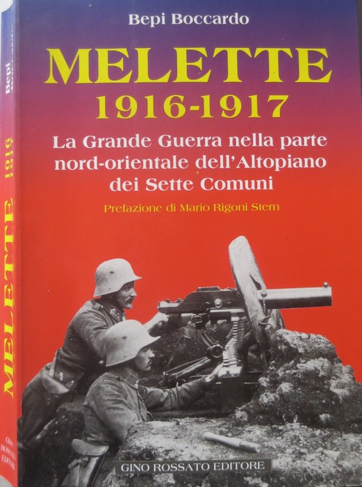 Melette: 1916-1917: la Grande Guerra nella parte nord-orientale dell'Altopiano dei …