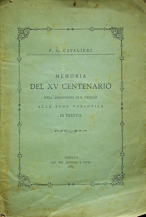 Memoria del XV centenario dell'assunzione di S. Vigilio alla sede …