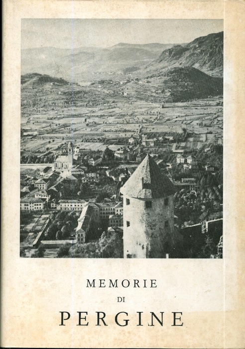 Memorie di Pergine e del perginese: anni 590-1800, raccolte da …