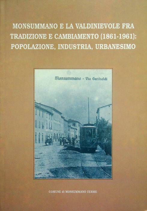 Monsummano e la Valdinievole fra tradizione e cambiamento, 1861-1961: popolazione, …
