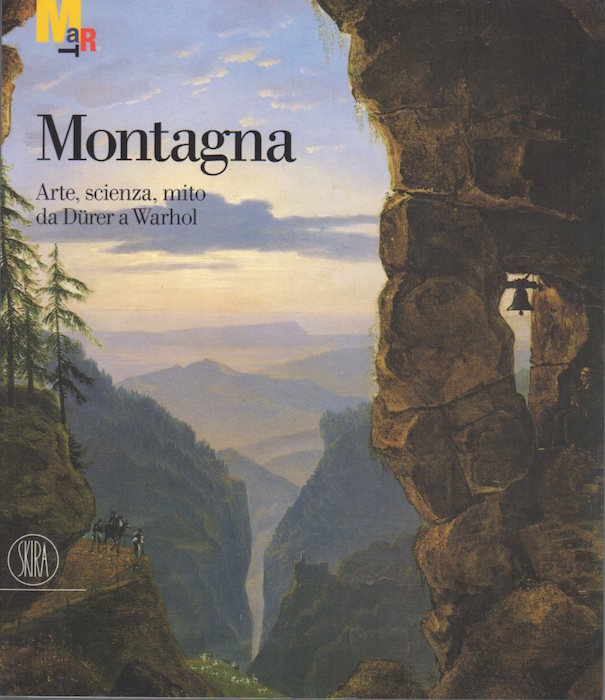 Montagna: arte, scienza, mito da DÃ¼rer a Warhol.