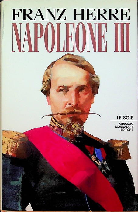 Napoleone III: splendore e miseria del secondo impero.