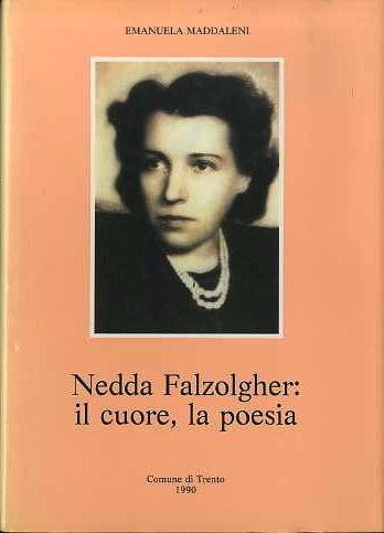 Nedda Falzolgher: il cuore, la poesia.