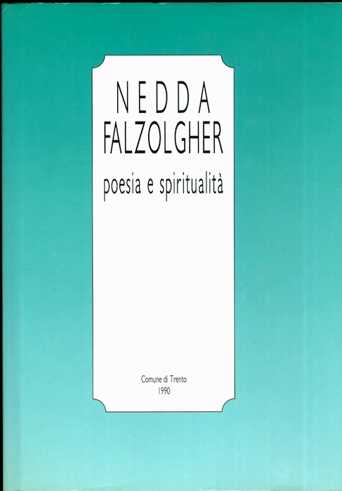 Nedda Falzolgher: poesia e spiritualitÃ .