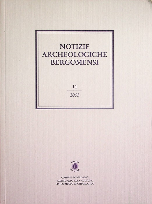Notizie archeologiche bergomensi: periodico di archeologia del Civico Museo Archeologico …