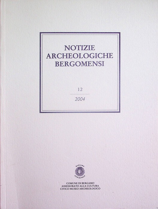 Notizie archeologiche bergomensi: periodico di archeologia del Civico Museo Archeologico …