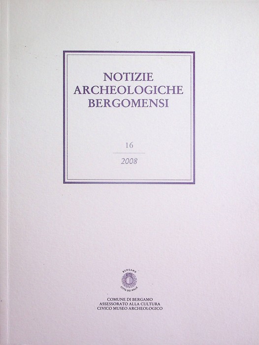 Notizie archeologiche bergomensi: periodico di archeologia del Civico Museo Archeologico …