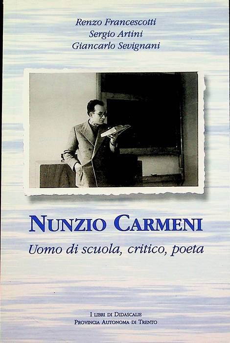 Nunzio Carmeni: uomo di scuola, critico, poeta.