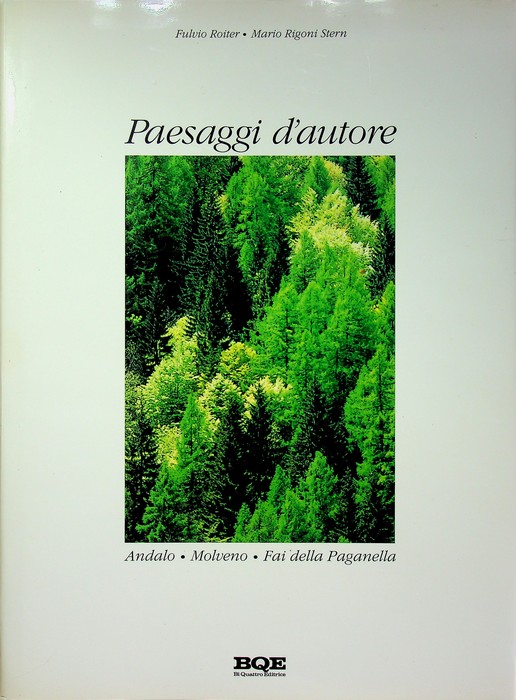 Paesaggi d'autore: Andalo, Molveno, Fai della Paganella.