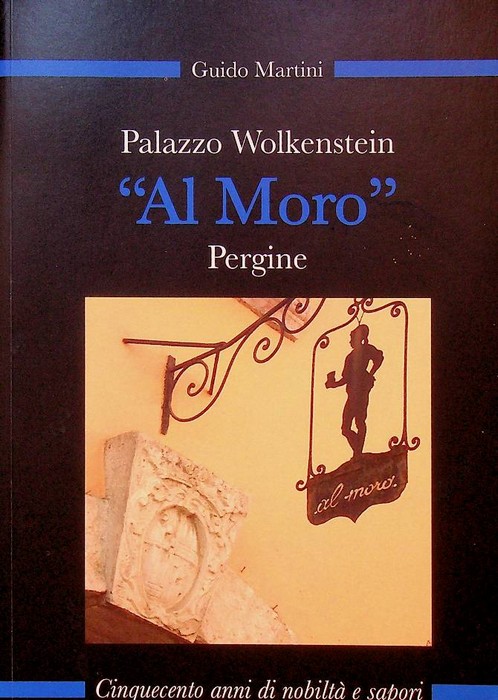 Palazzo Wolkenstein "Al Moro" Pergine: cinquecento anni di nobiltÃ e …