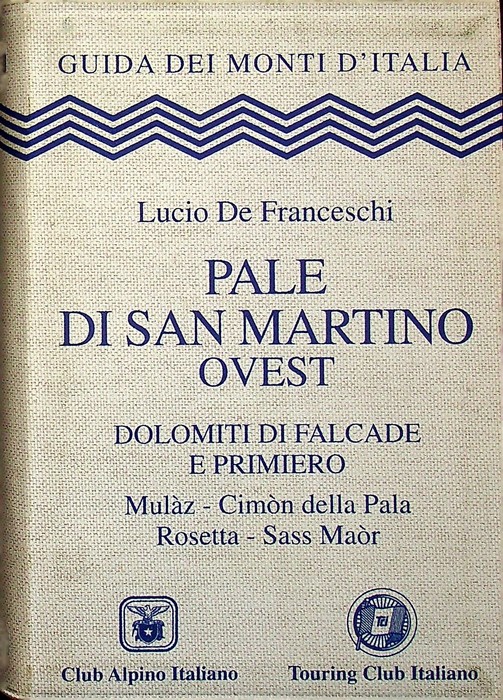 Pale di San Martino ovest: Dolomiti di Falcade e Primiero …