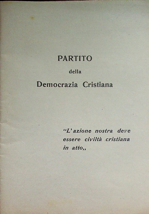 Partito della Democrazia Cristiana: l'azione nostra deve essere civiltÃ cristiana …