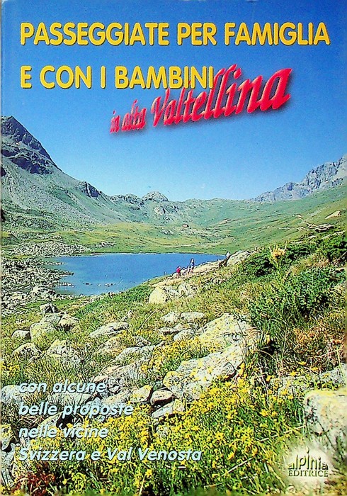 Passeggiate per famiglia e con i bambini in alta Valtellina: …