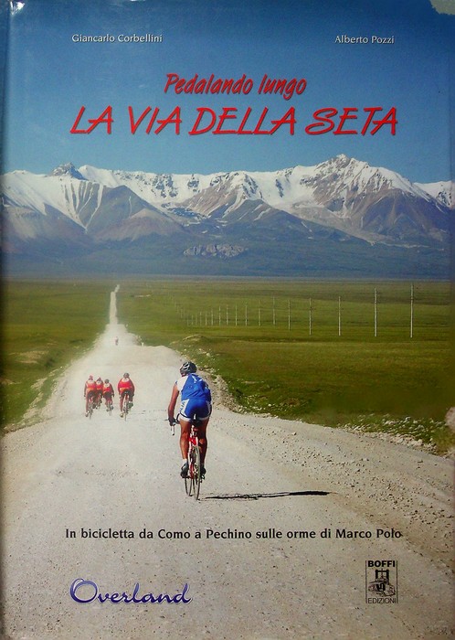 Pedalando lungo la via della seta: in bicicletta da Como …